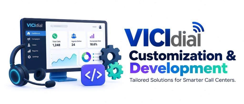 VICIdial Customization & Development — tailored solutions for smarter call centers